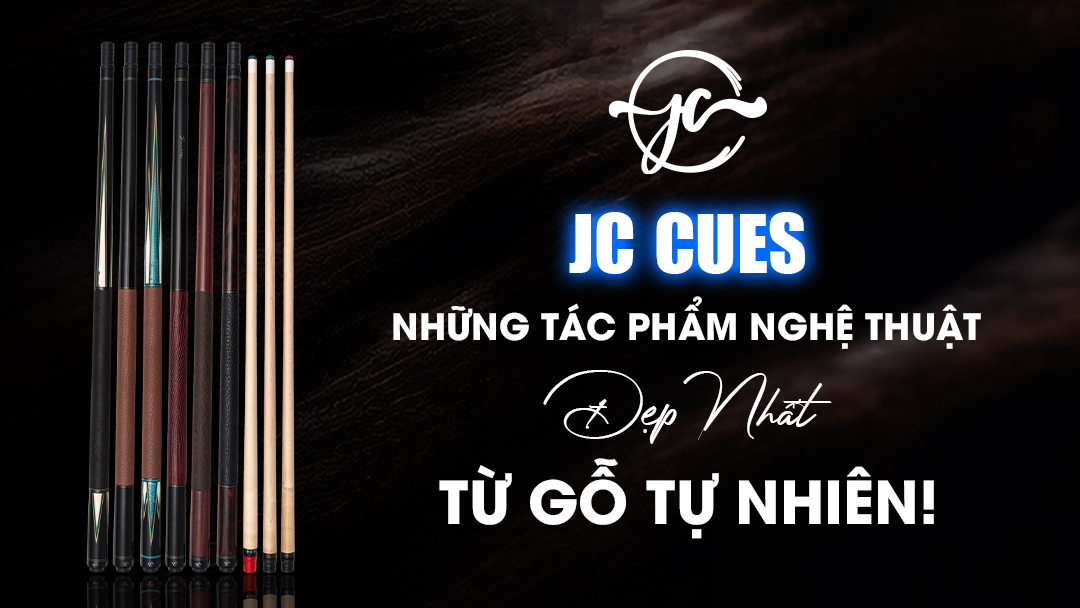 JC Cues - Cơ Bi Da Chính Hãng | Gậy Bi A Cao Cấp | tuyệt tác nghệ thuật